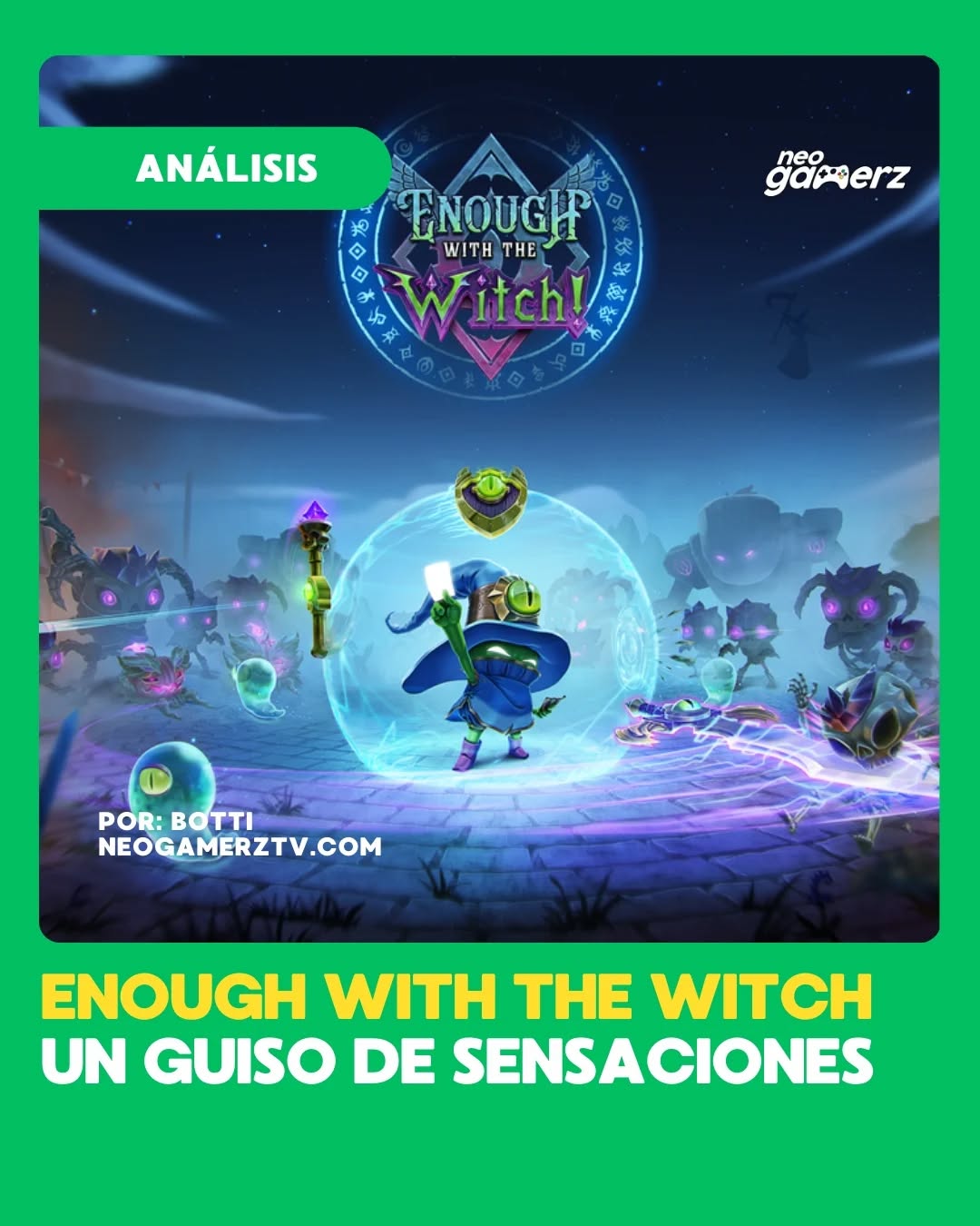 NUEVA RESEÑA: ENOUGH WITH THE WITCH 🔮

Arrancamos el año con una nueva reseña de @nahue_botti de “Enough With The Witch”, el juego desarrollado por el estudio argentino @birdygamesargentina y lanzado a finales del año pasado 🇦🇷

Dónde en un tablero hexagonal, encarnamos a un pequeño brujo que deberá encargarse de limpiar el bosque de criaturas que lo invaden, destruir unas torres y finalmente acabar con nuestro patrón, la Bruja del Bosque 🧹

Elementos clickers, construcción de mazos, roguelike y auto-shutting. Un guiso con muchos ingredientes que no siempre logra destacar algún sabor ✨

La reseña completa está disponible como siempre en nuestra página 💻